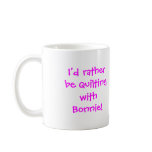 DD mug, I'd rather be quilting with Bonnie!