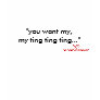 DE7-My Ting Ting Ting T Shirt
