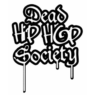 Dead Hip Hop Society shirt