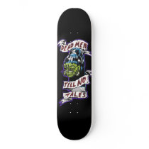 "Dead Men Tell No Tales" Skateboard
