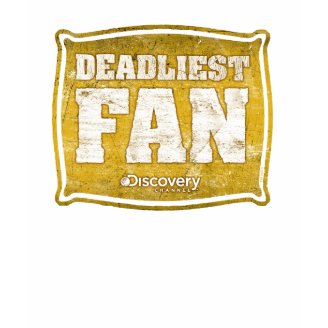 Deadliest Fan T-Shirt