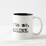 Deadline Mug