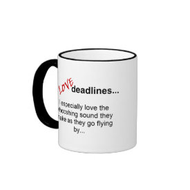 Deadlines Funny Mug mug