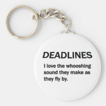 DEADLINES KEY CHAINS