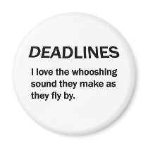 DEADLINES REFRIGERATOR MAGNET