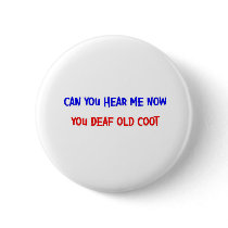 DEAF OLD COOT buttons