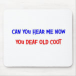 DEAF OLD COOT MOUSEPAD