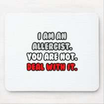 Deal With It ... Funny Allergist Mousepads