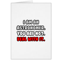 Deal With It ... Funny Astronomer Greeting Card