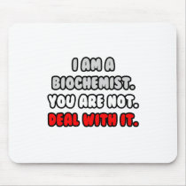 Deal With It ... Funny Biochemist Mousepads