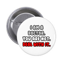 Deal With It ... Funny Doctor Pinback Button