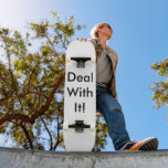 Deal With It! skateboards