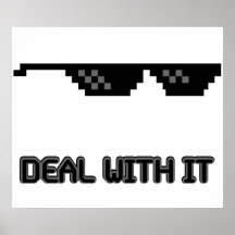 Deal With It Sunglasses Poster