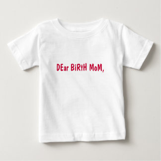 dear birth mom infant boy t-shirt