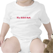 dear birth mom infant t-shirts
