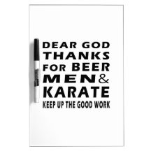 Dear God Thanks For Beer Men and Karate Dry Erase Boards