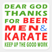 Dear God Thanks For Beer Men And Karate Square Stickers