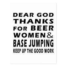 Dear God Thanks For Beer Women and Base Jumping Post Card