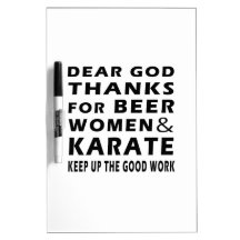 Dear God Thanks For Beer Women and Karate Dry-Erase Board