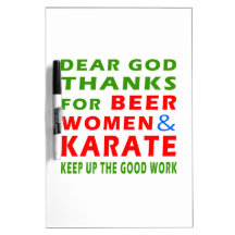 Dear God Thanks For Beer Women And Karate Dry Erase Whiteboards