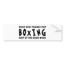 Dear God Thanks For Boxing Bumper Sticker