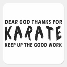 Dear God Thanks For Karate Square Stickers