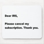 Dear IRS... Mouse Mouse Pads