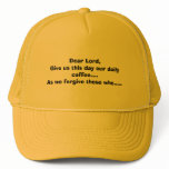 Dear Lord,Give us this day our daily coffee....... hats