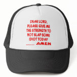 Dear Lord Please Give Me The Strength To Not hats