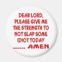 Dear Lord Please Give Me The Strength To Not Refrigerator Magnet