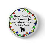 Dear Santa Airedale Terrier Button
