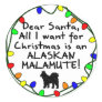 Dear Santa Alaskan Malamute Round Stickers