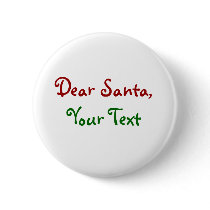 Dear Santa Custom Button by InsideOut_Tees Dear Santa Custom Button