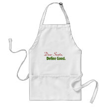 Dear Santa, Define Good. Apron