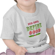 Dear Santa Define Good Shirt