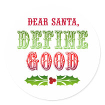 Dear Santa Define Good Stickers