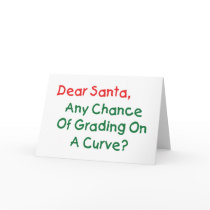 Dear Santa Grading On A Curve Greeting Card