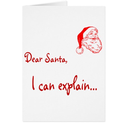 Dear Santa... I can explain! Greeting Cards