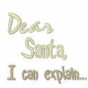 Dear Santa, I can explain... embroidered shirts by EmbroideredGifts4You Dear Santa, I can explain... embroidered shirts