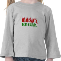 Dear Santa, I Can Explain t-shirts
