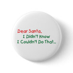 Dear Santa, I Didn't Know buttons