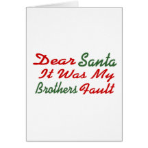 Dear Santa It Was My Brothers Fault Cards