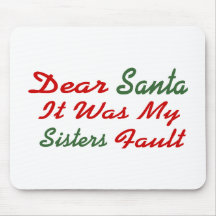 Dear Santa It Was My Sisters Fault Mouse Pads