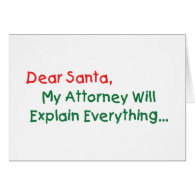 Dear Santa My Attorney Will Explain Greeting Cards