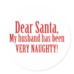 Dear Santa, My Husband Has Been Very Naughty stickers