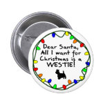 Dear Santa Westie Pins