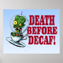 DEATH BEFORE DECAF! posters