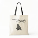 Death from Above! Tote Bags