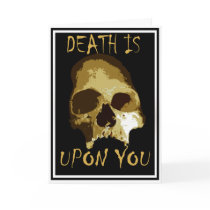 death is upon you cards by snaffudesign death is upon you cards