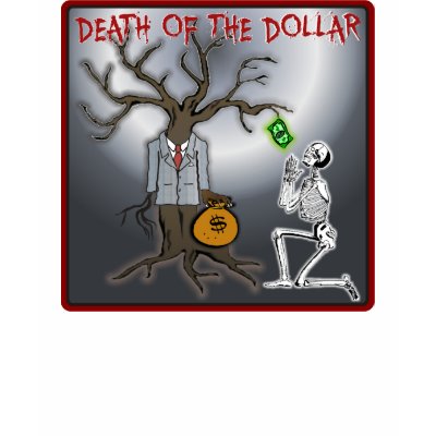 Death Of The Dollar T-Shirt by burntright